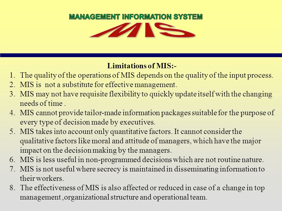 MIS is not a substitute for effective management.