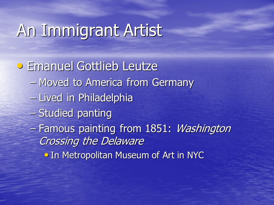 An Immigrant Artist Emanuel Gottlieb Leutze