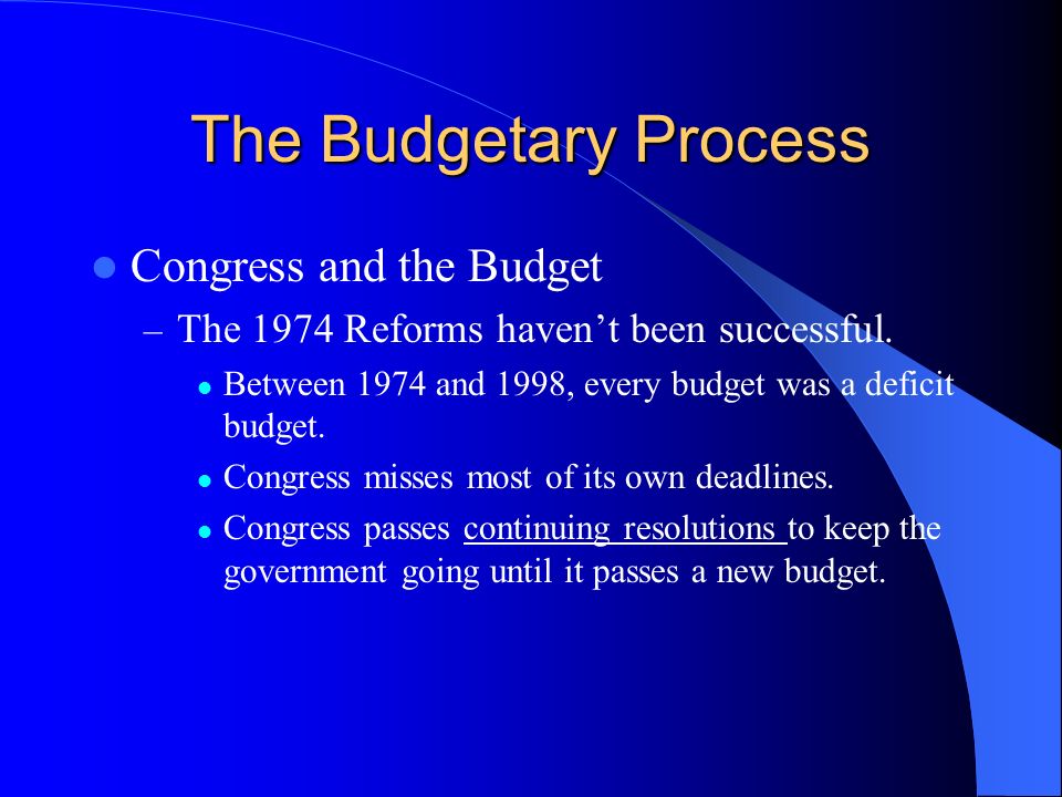 The Budgetary Process Congress and the Budget