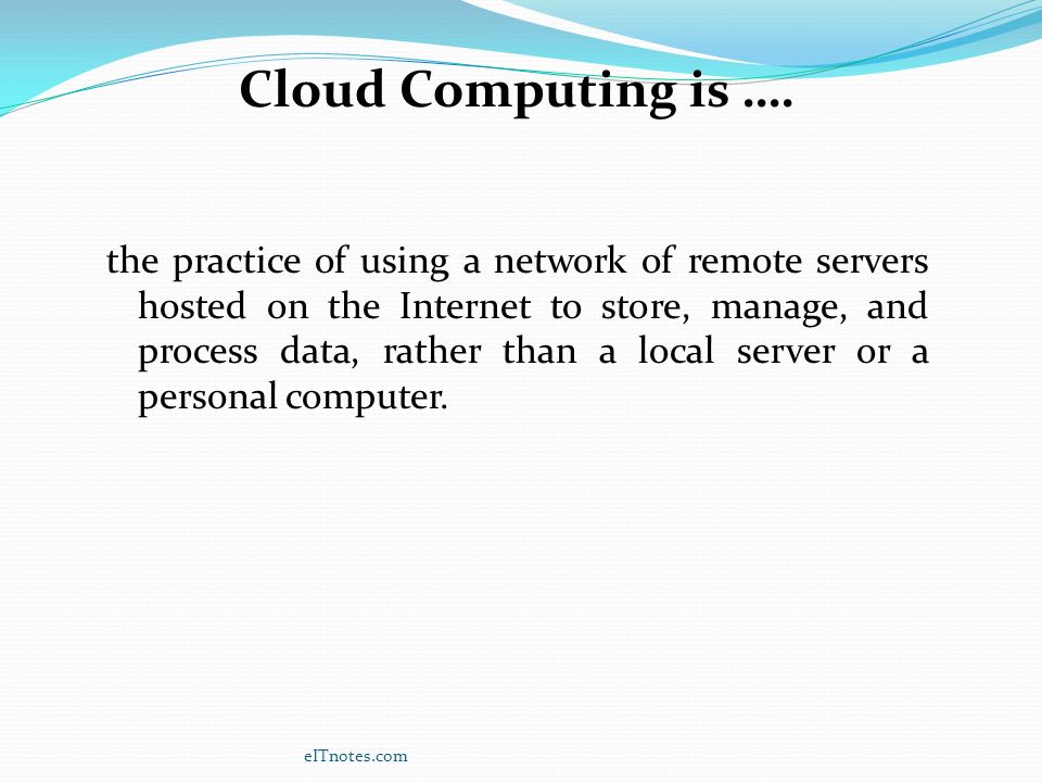 Cloud Computing is ….