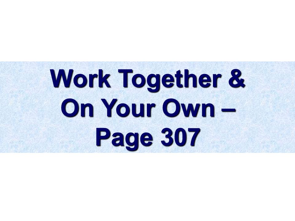 Work Together & On Your Own – Page 307
