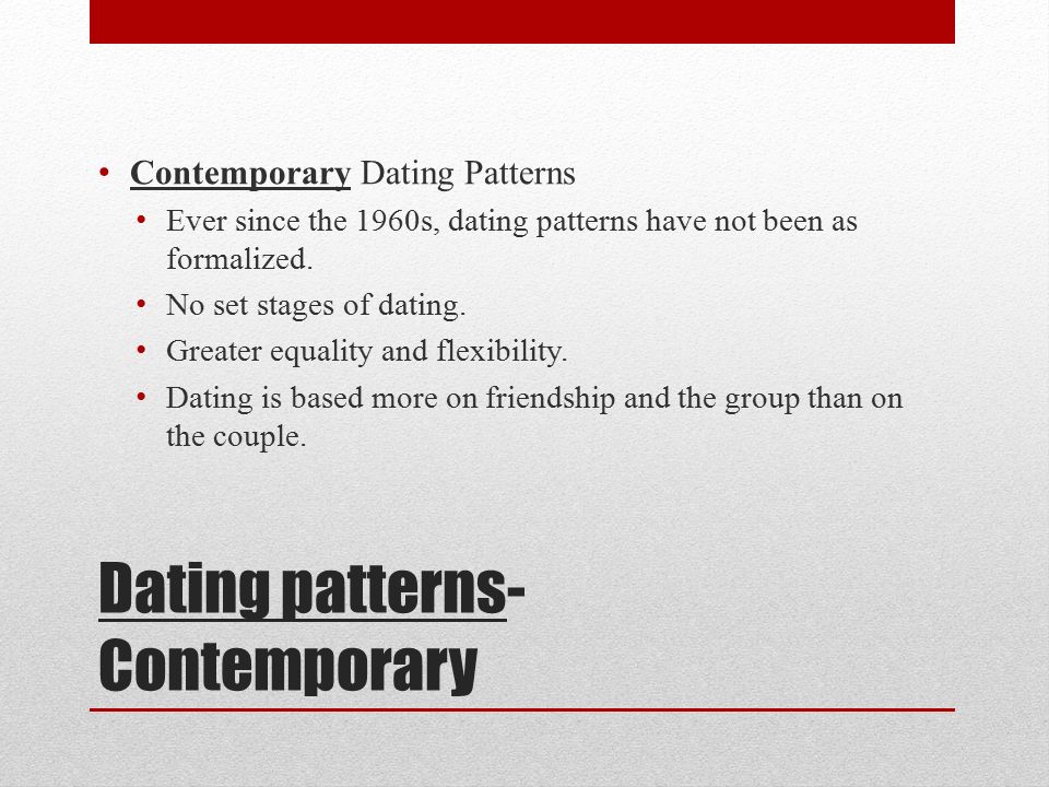 Dating patterns- Contemporary