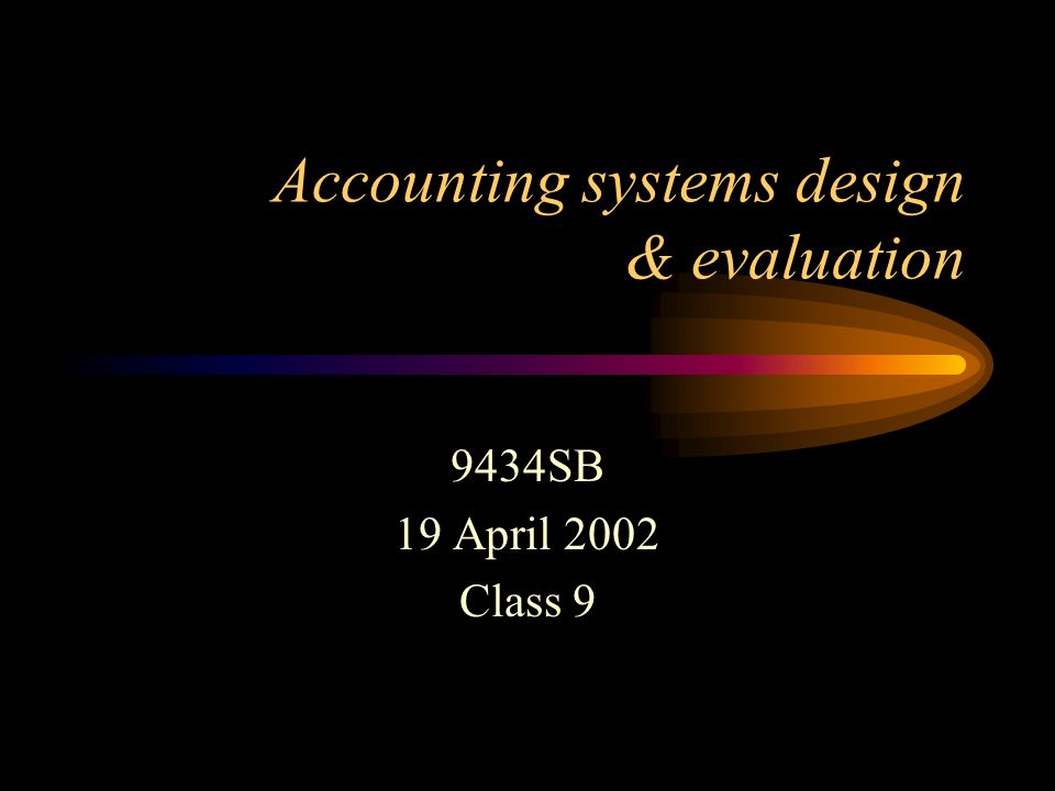 Accounting systems design & evaluation