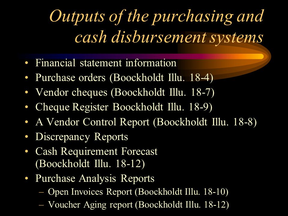 Outputs of the purchasing and cash disbursement systems