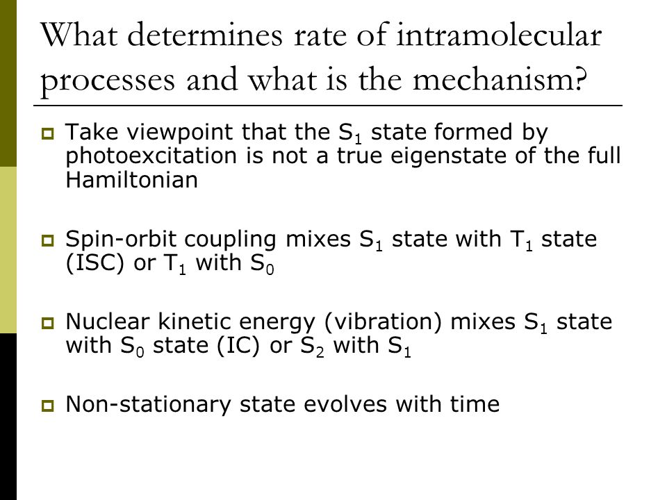 What determines rate of intramolecular processes and what is the mechanism