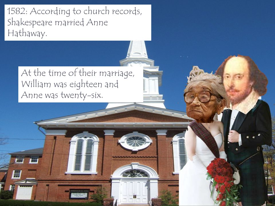 1582: According to church records, Shakespeare married Anne Hathaway.