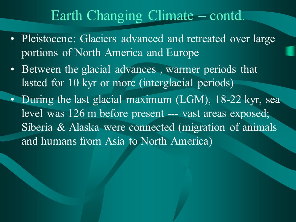 Earth Changing Climate – contd.
