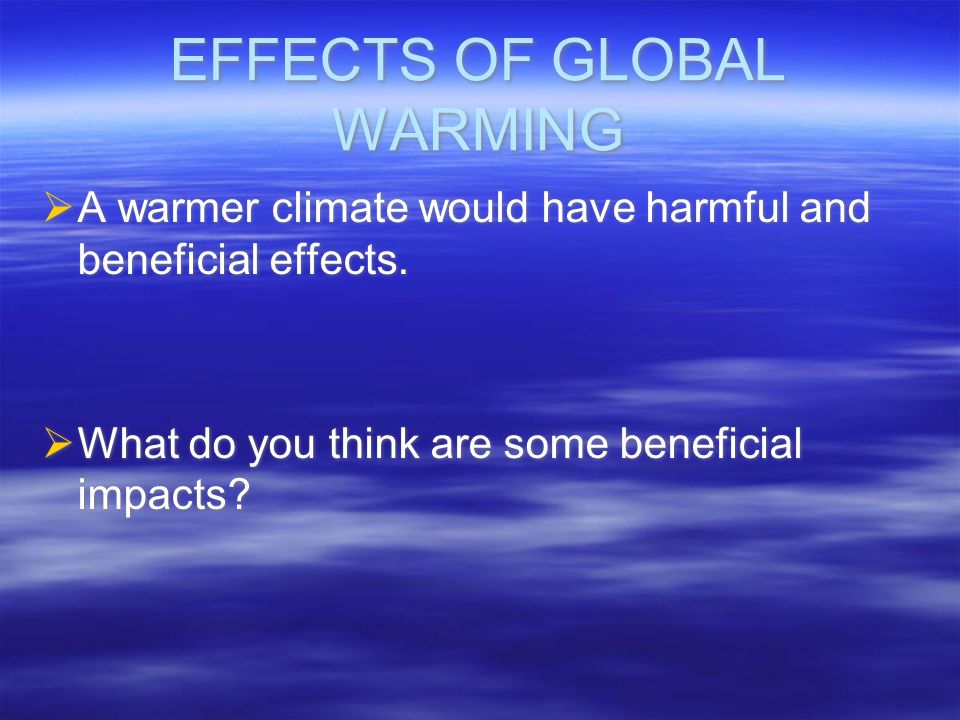 EFFECTS OF GLOBAL WARMING