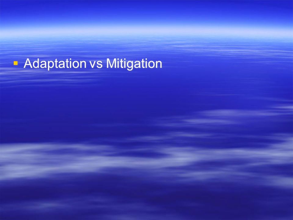 Adaptation vs Mitigation