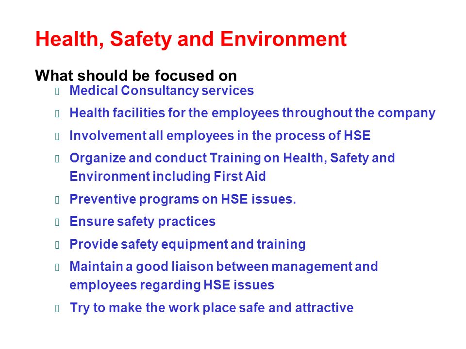 Health, Safety and Environment What should be focused on