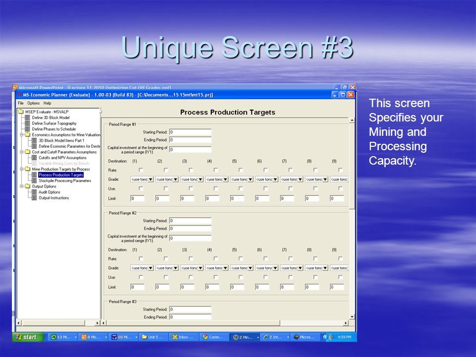 Unique Screen #3 This screen Specifies your Mining and Processing