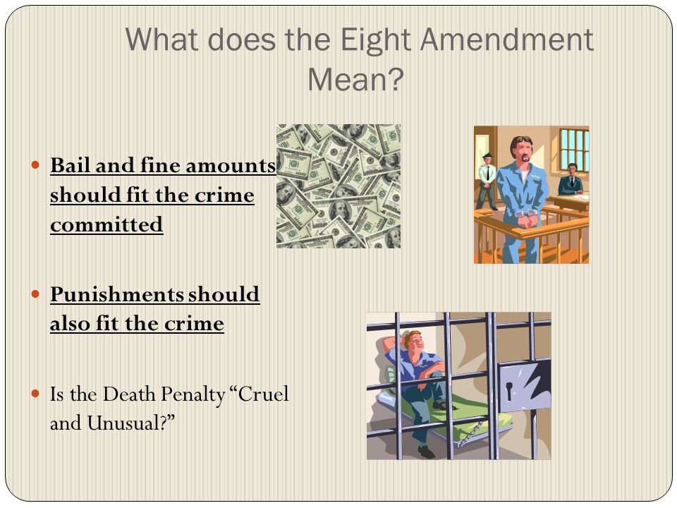 What does the Eight Amendment Mean