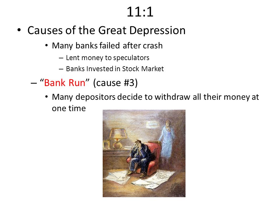 11:1 Causes of the Great Depression Bank Run (cause #3)