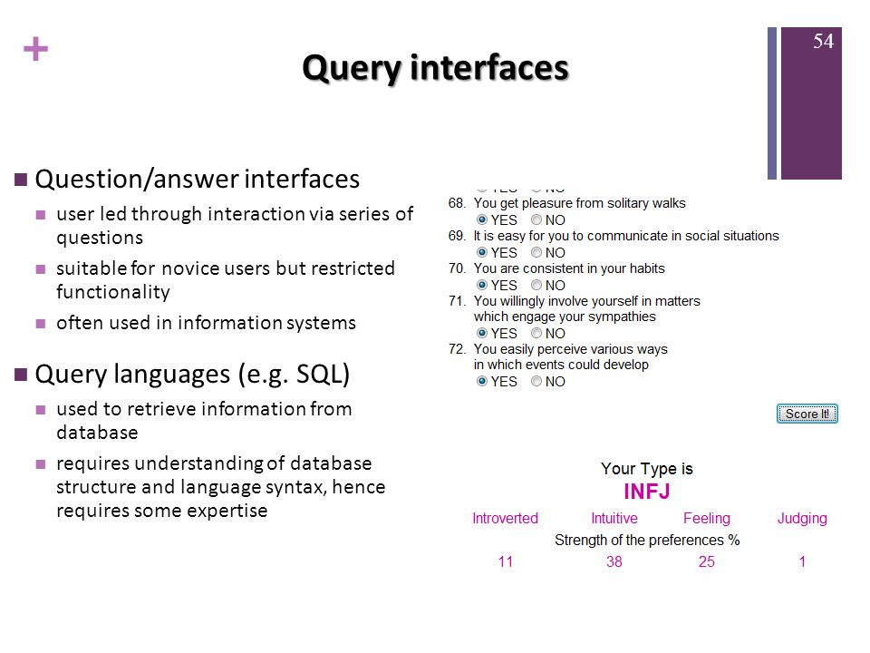 Query interfaces Question/answer interfaces Query languages (e.g. SQL)