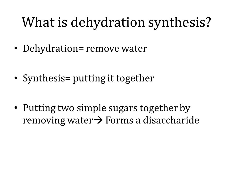 What is dehydration synthesis