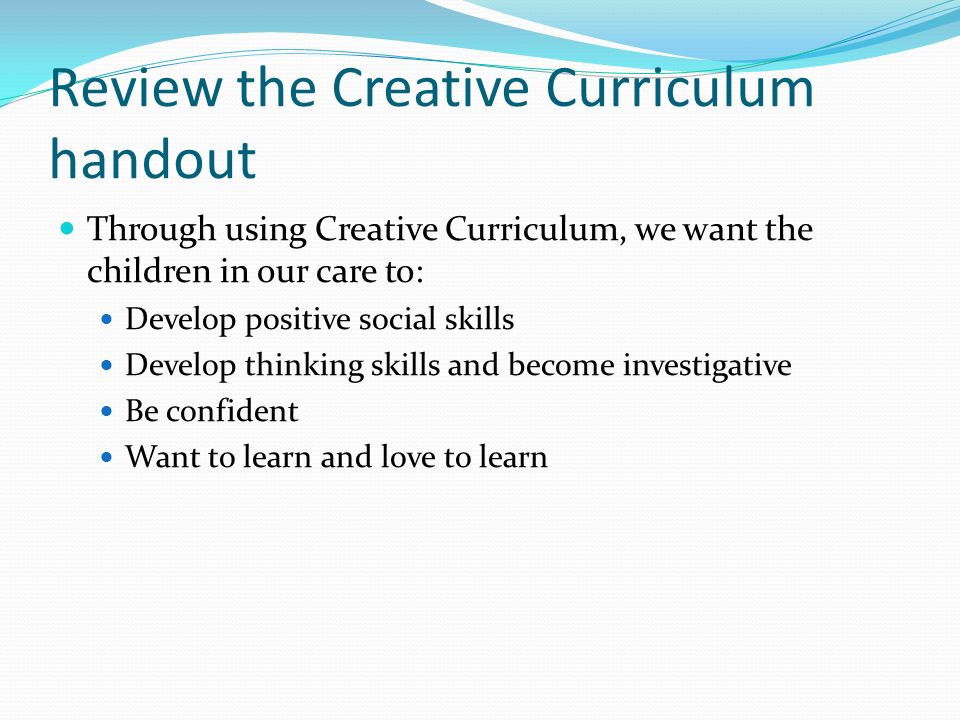 Review the Creative Curriculum handout