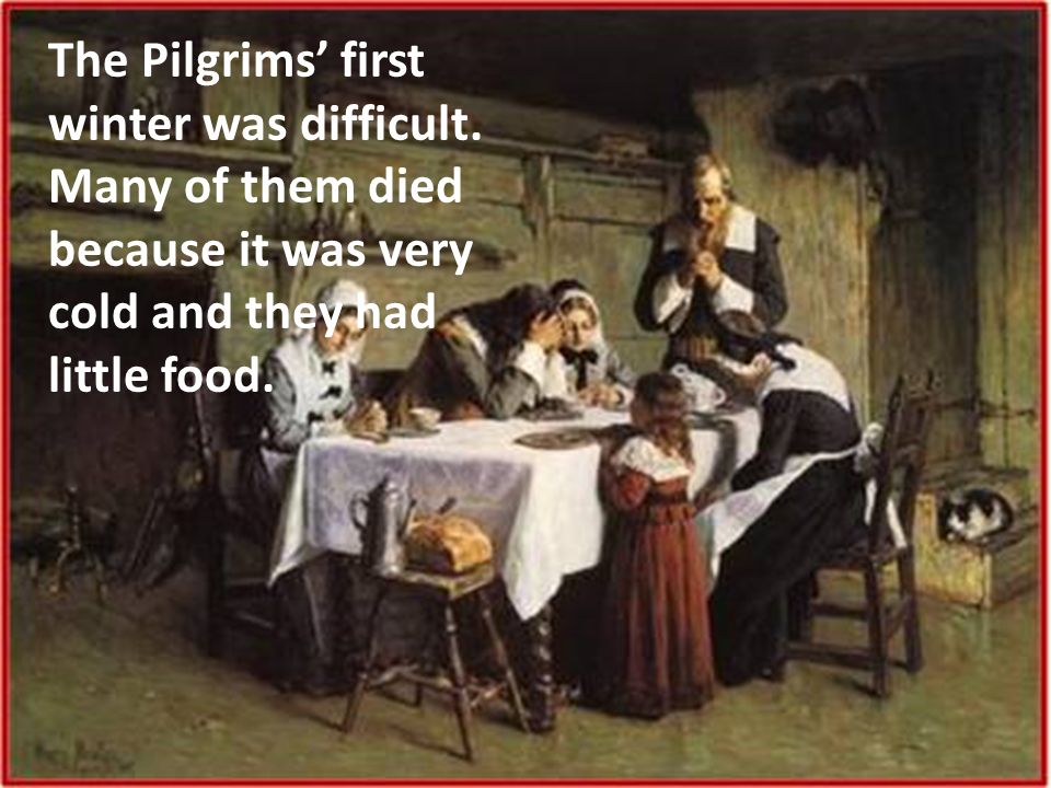 The Pilgrims’ first winter was difficult