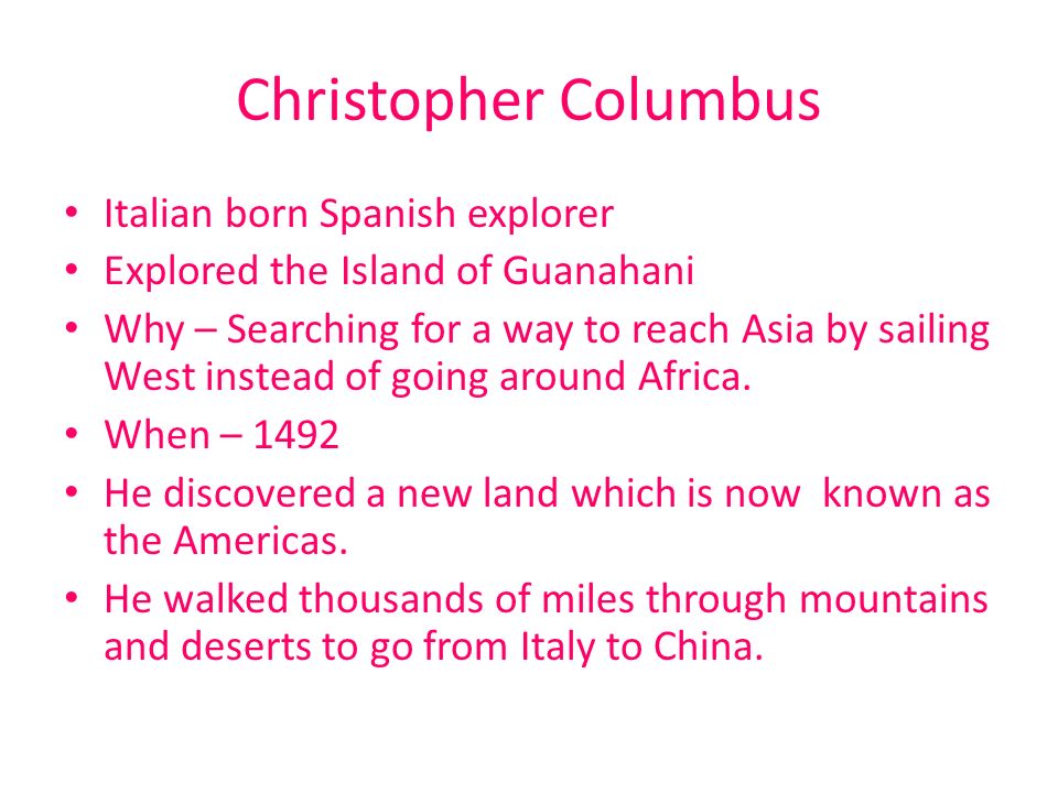 Christopher Columbus Italian born Spanish explorer