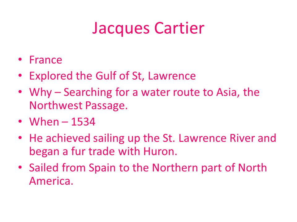 Jacques Cartier France Explored the Gulf of St, Lawrence