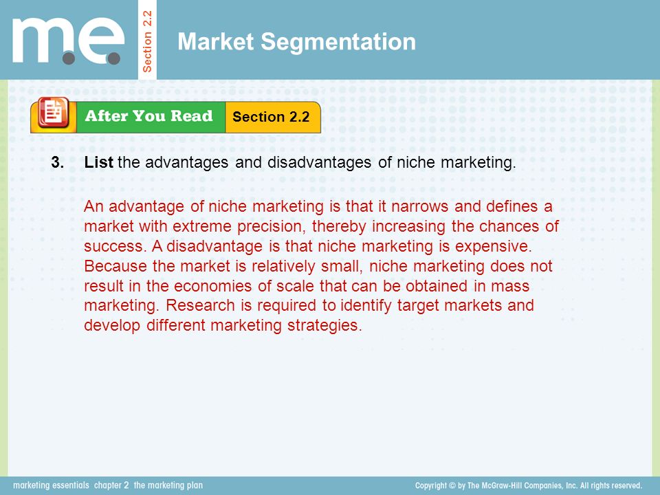 Market Segmentation Section 2.2. Section List the advantages and disadvantages of niche marketing.