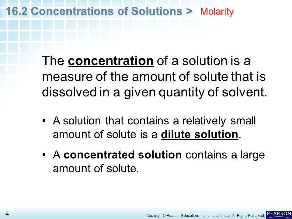 Molarity The concentration of a solution is a measure of the amount of solute that is dissolved in a given quantity of solvent.