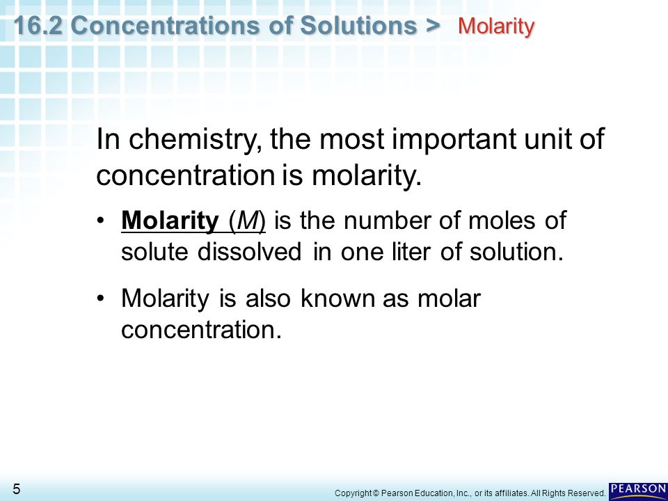 In chemistry, the most important unit of concentration is molarity.
