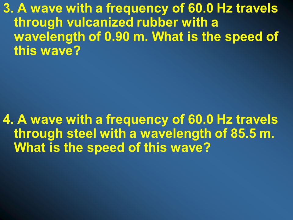 3. A wave with a frequency of 60