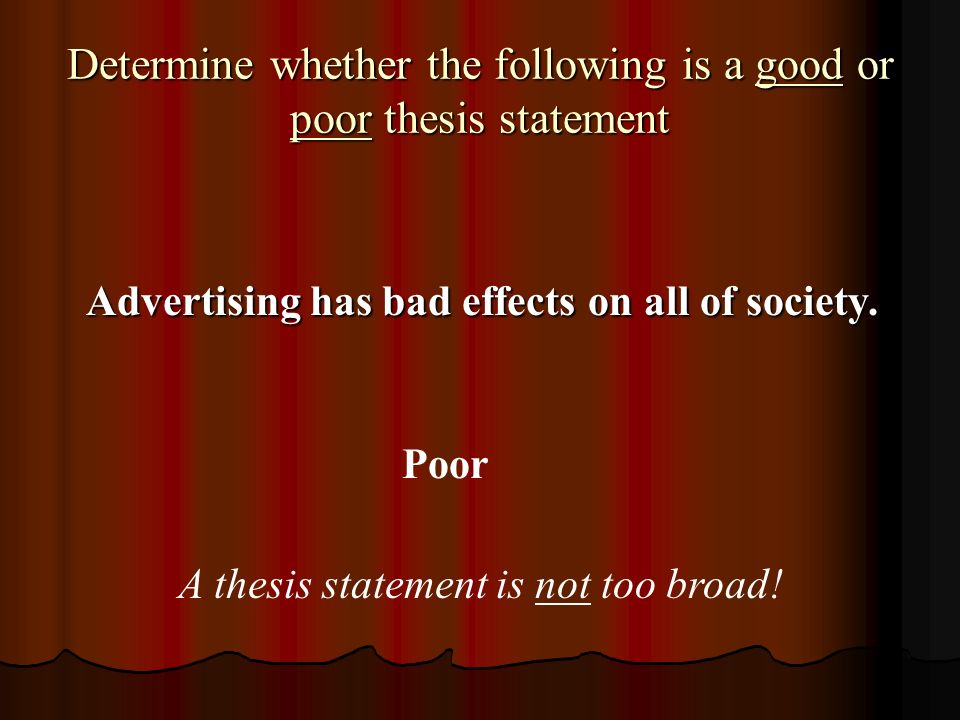 Determine whether the following is a good or poor thesis statement