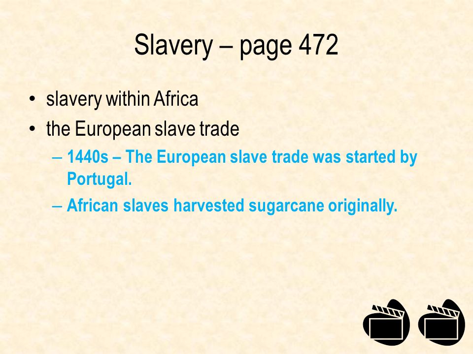 Slavery – page 472 slavery within Africa the European slave trade