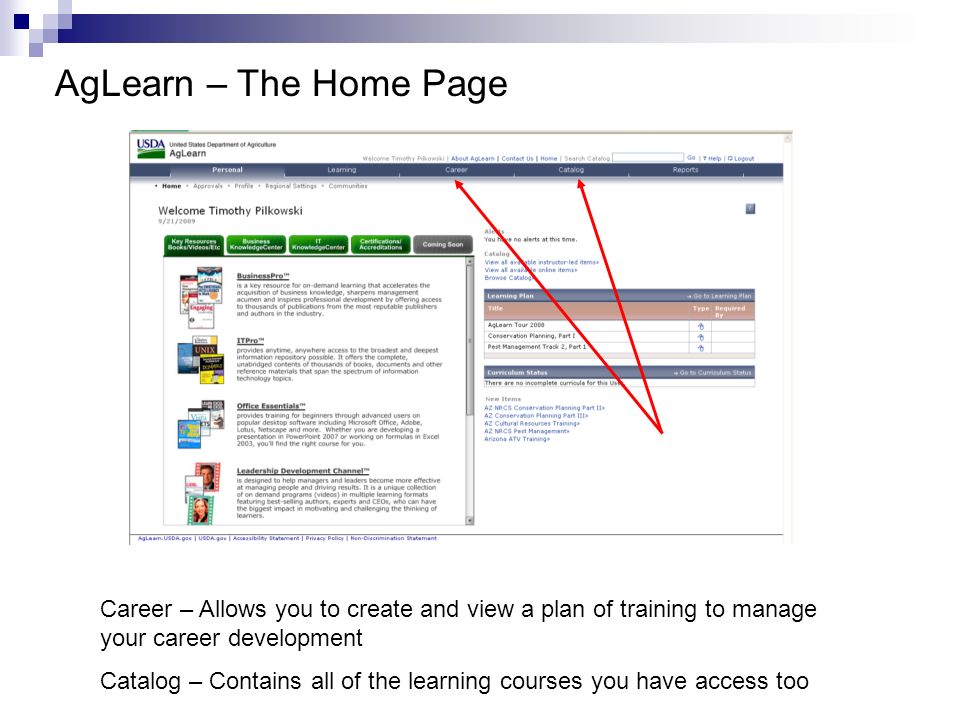AgLearn – The Home Page Career – Allows you to create and view a plan of training to manage your career development.