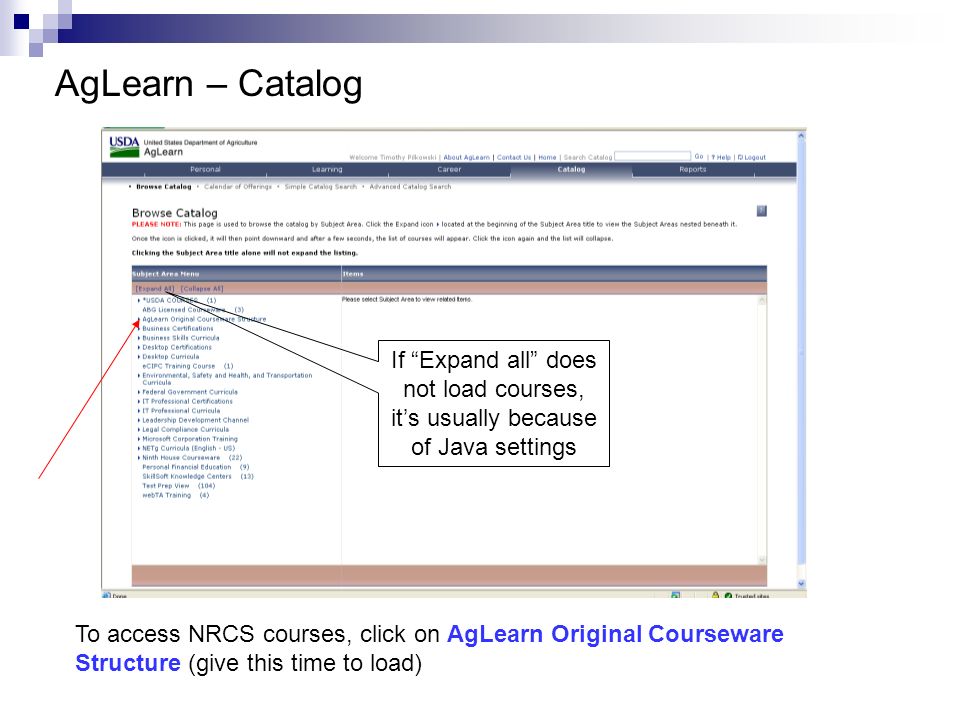AgLearn – Catalog If Expand all does not load courses, it’s usually because of Java settings.