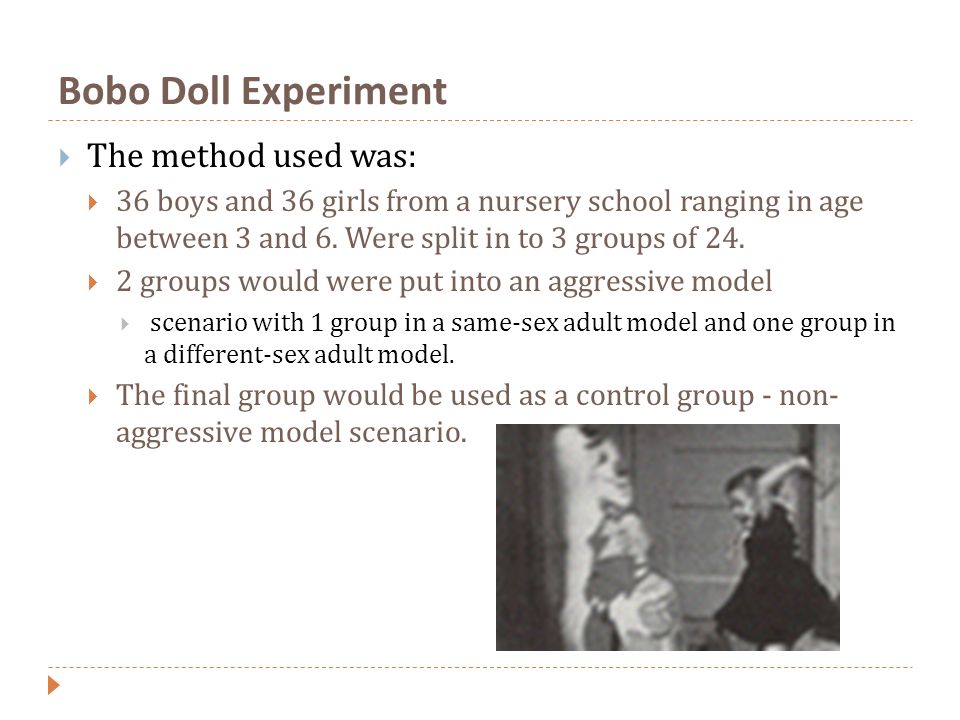 Bobo Doll Experiment The method used was: