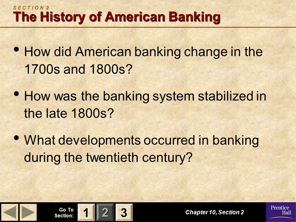 S E C T I O N 2 The History of American Banking
