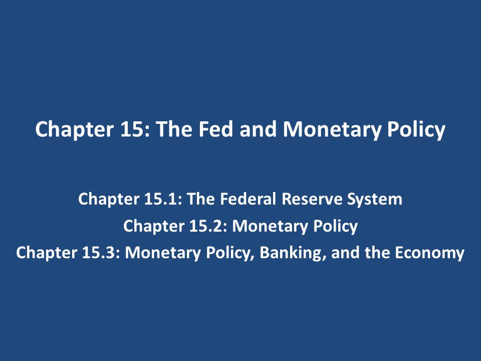 Chapter 15: The Fed and Monetary Policy