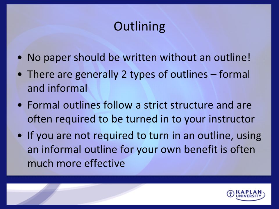 Outlining No paper should be written without an outline!