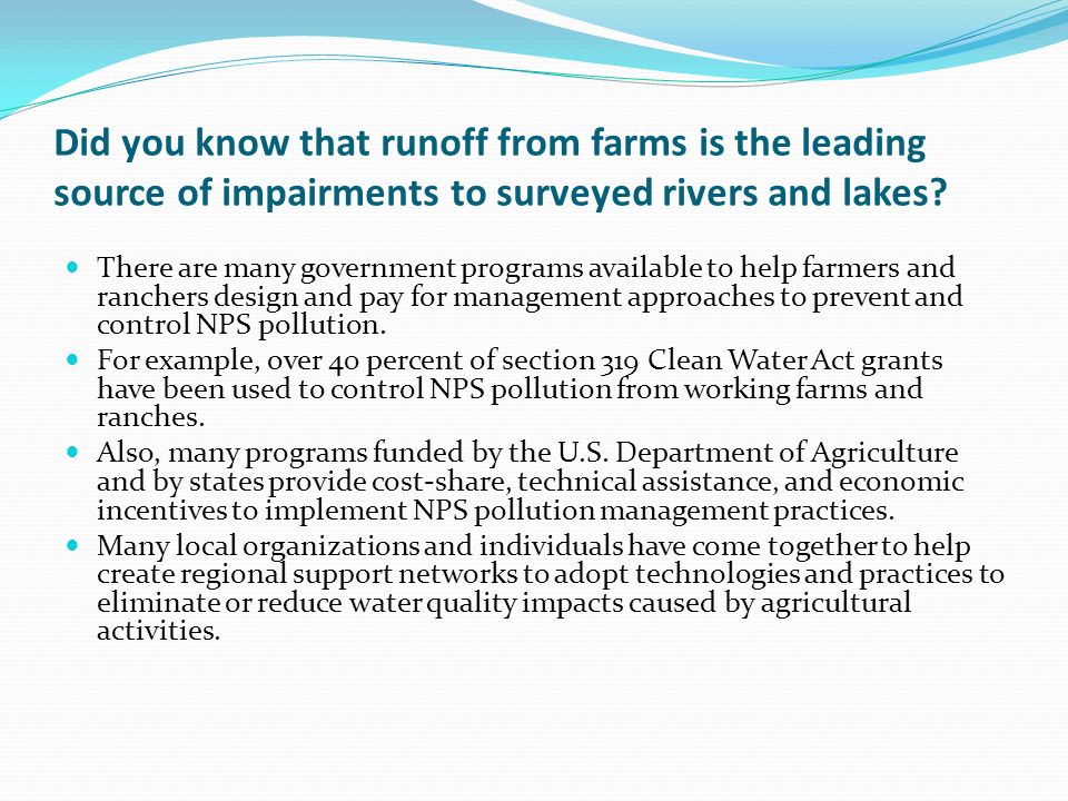 Did you know that runoff from farms is the leading source of impairments to surveyed rivers and lakes