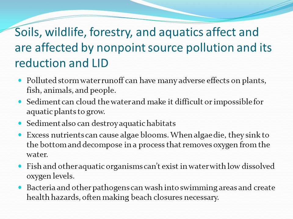 Soils, wildlife, forestry, and aquatics affect and are affected by nonpoint source pollution and its reduction and LID