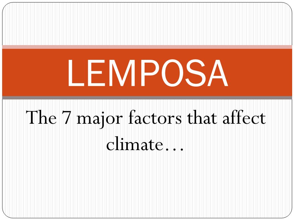 The 7 major factors that affect climate…