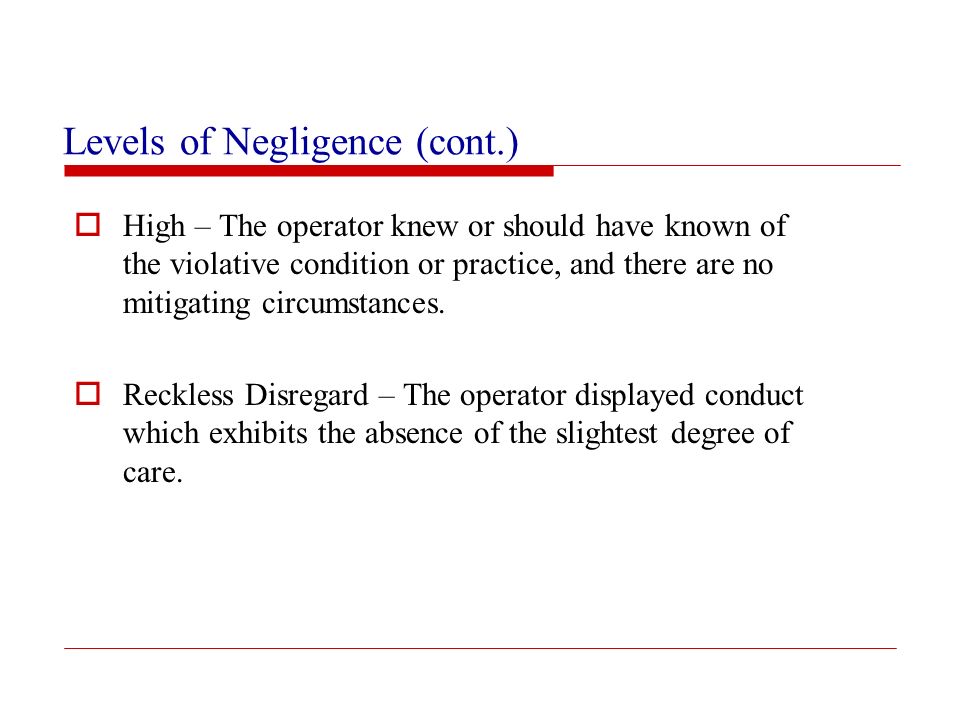 Levels of Negligence (cont.)