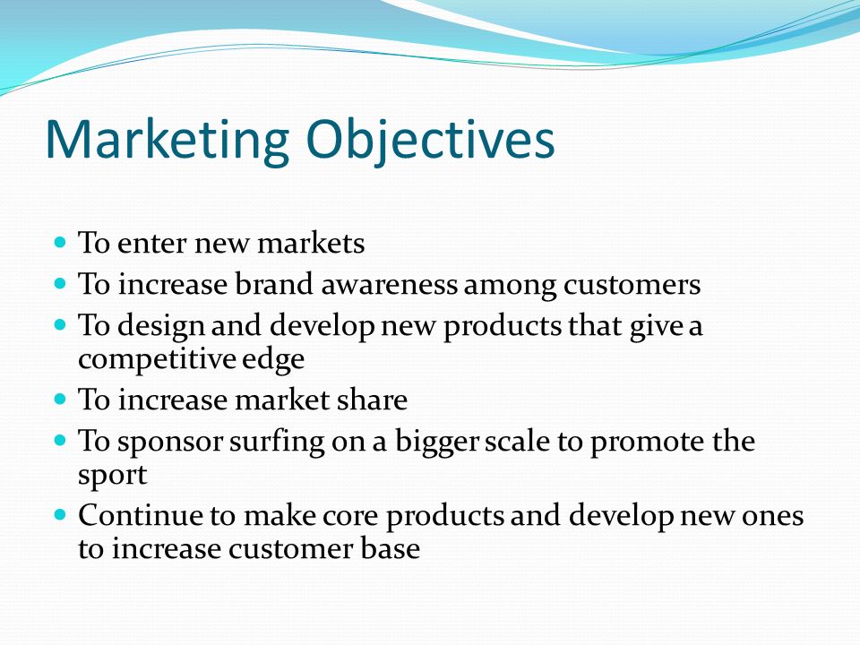 Marketing Objectives To enter new markets