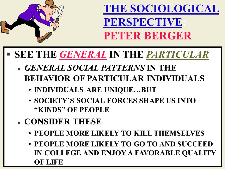 THE SOCIOLOGICAL PERSPECTIVE: PETER BERGER