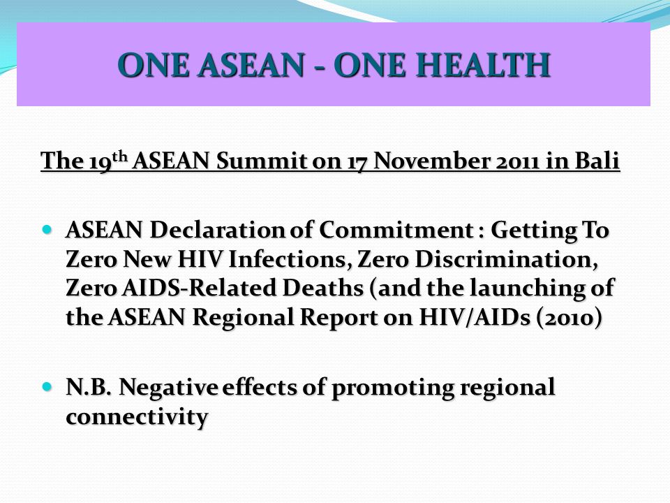 ONE ASEAN - ONE HEALTH The 19th ASEAN Summit on 17 November 2011 in Bali.