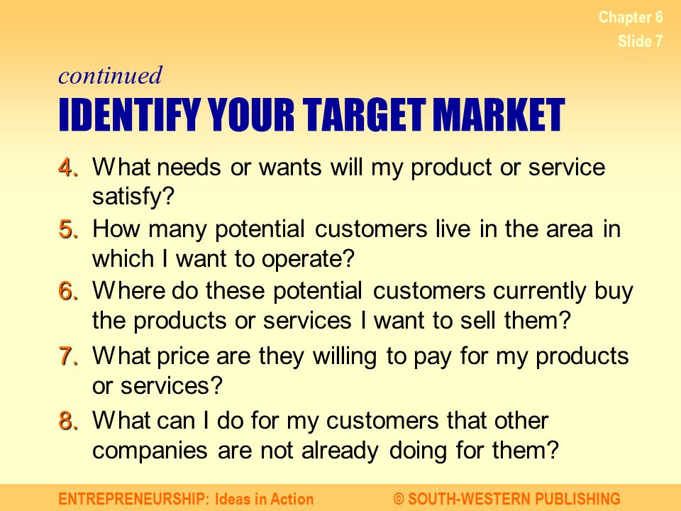 continued IDENTIFY YOUR TARGET MARKET