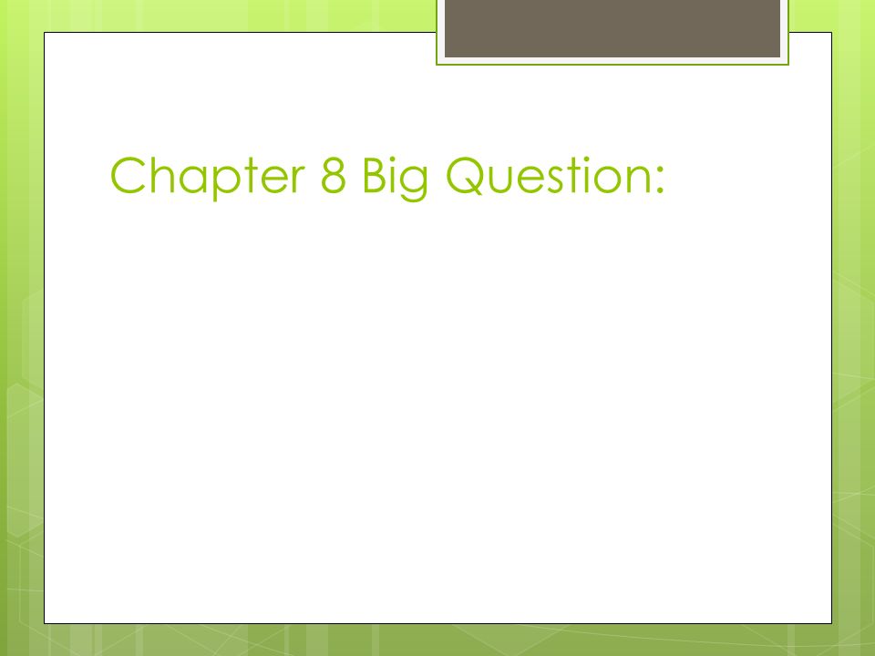 Chapter 8 Big Question: