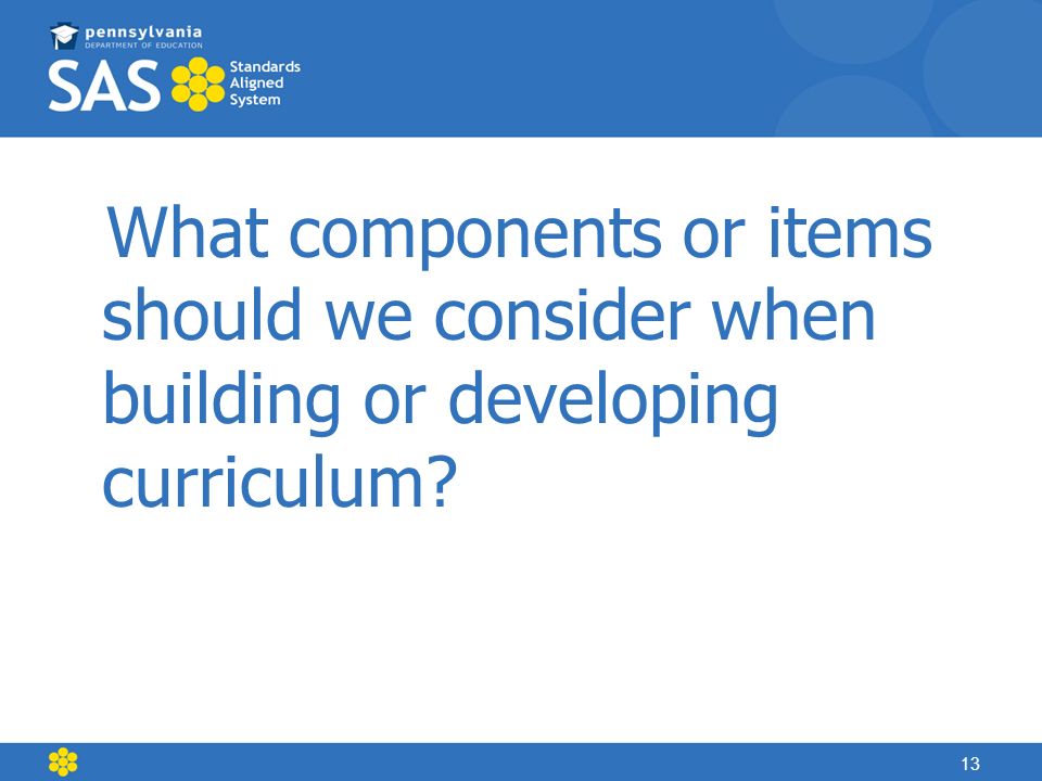 What components or items should we consider when building or developing curriculum