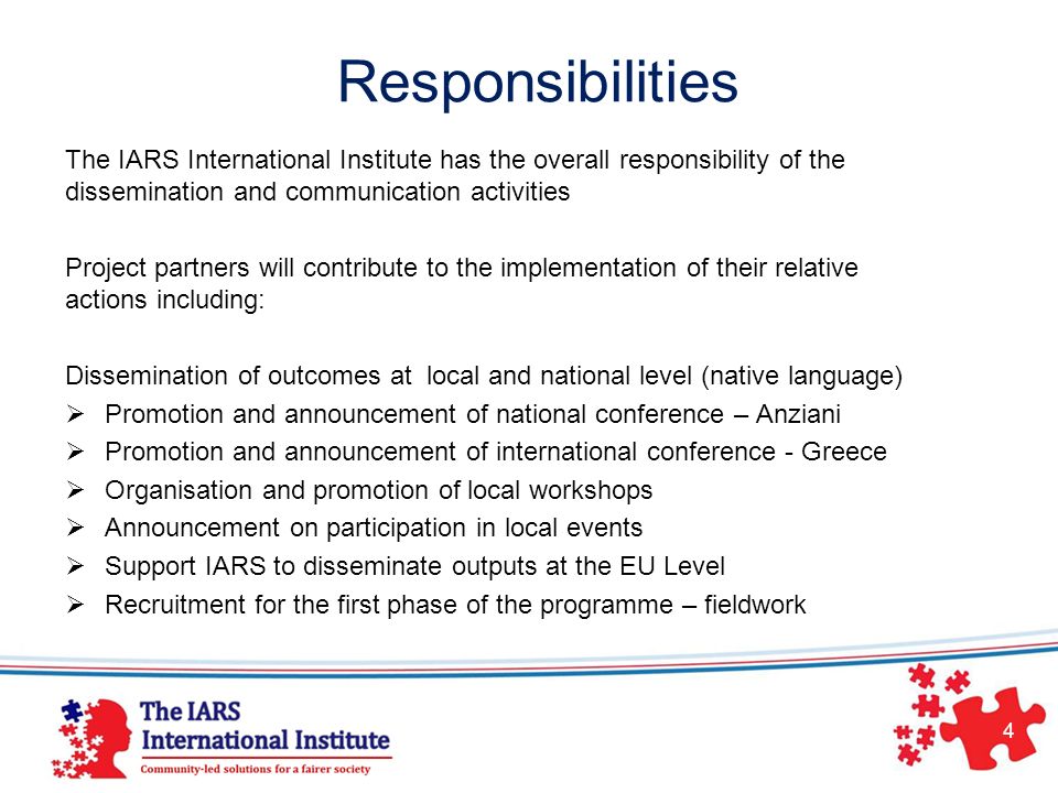 Responsibilities The IARS International Institute has the overall responsibility of the dissemination and communication activities.