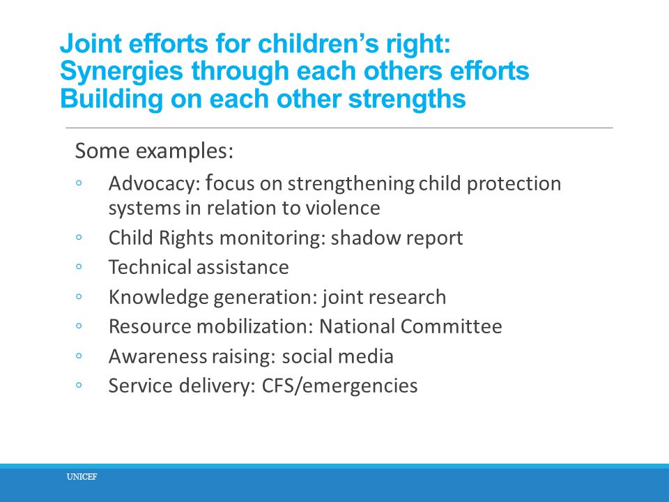 Joint efforts for children’s right: Synergies through each others efforts Building on each other strengths