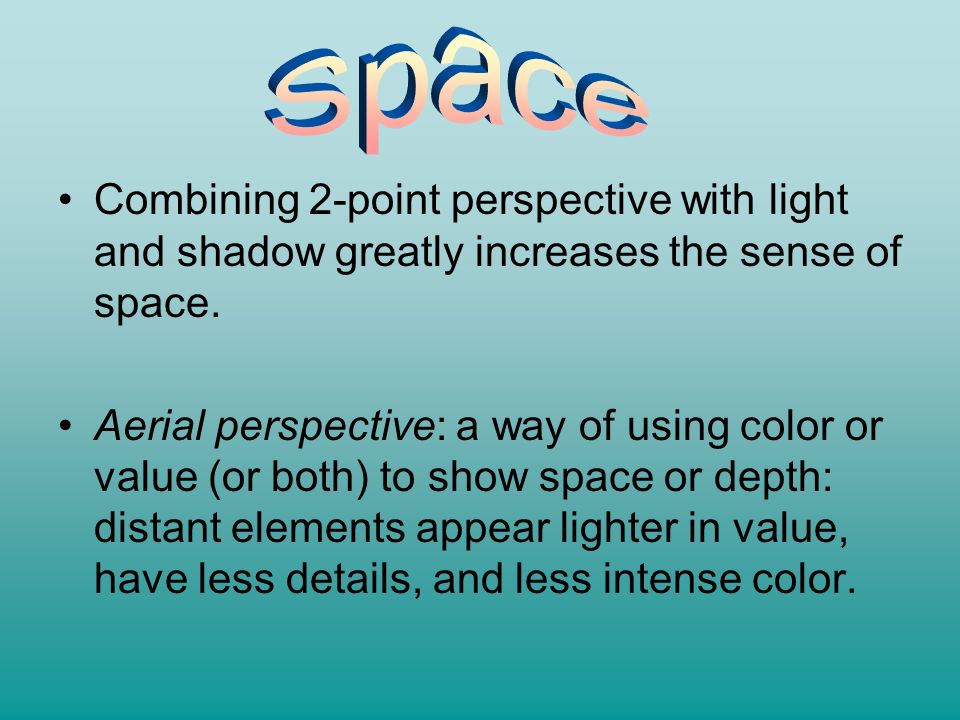 Space Combining 2-point perspective with light and shadow greatly increases the sense of space.