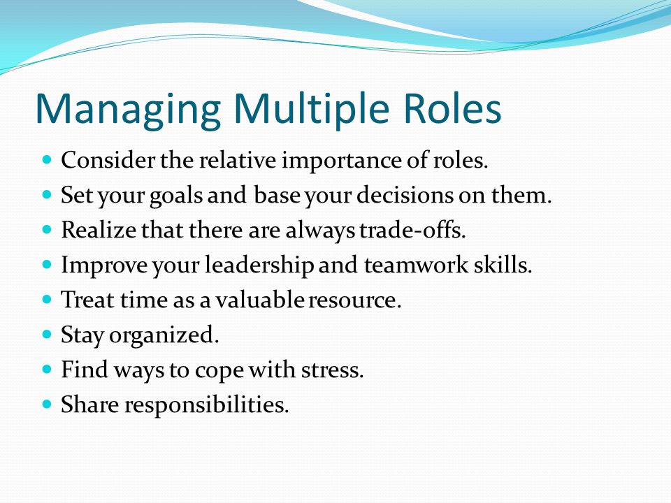 Managing Multiple Roles