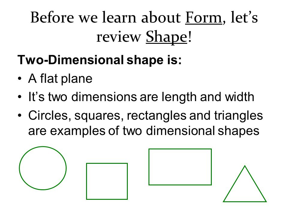 Before we learn about Form, let’s review Shape!